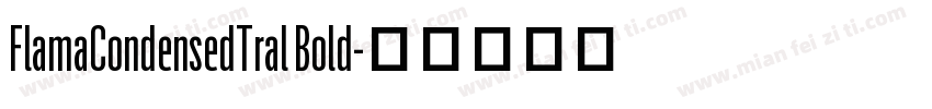 FlamaCondensedTral Bold字体转换